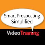 Smart Prospecting Simplified Video Training by Tim Wackel